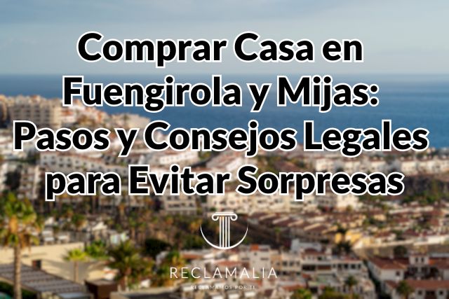 Comprar Casa en Fuengirola y Mijas_Pasos y Consejos Legales para Evitar Sorpresas